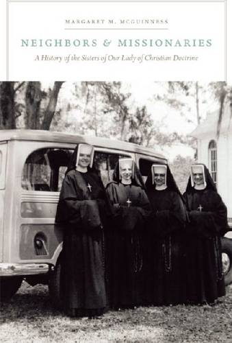 Neighbors and Missionaries – A History of the Sisters of Our Lady of Christian …