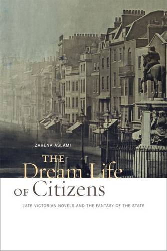 The Dream Life of Citizens – Late Victorian Novels and the Fantasy of the State