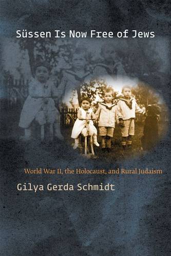 Süssen Is Now Free of Jews – World War II, The Holocaust, and Rural Judaism