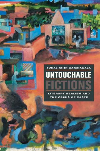 Untouchable Fictions – Literary Realism and the Crisis of Caste Hardback