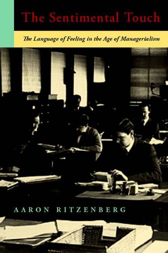 The Sentimental Touch – The Language of Feeling in the Age of Managerialism
