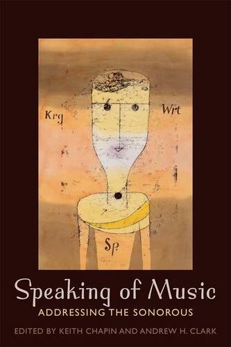Speaking of Music – Addressing the Sonorous Chapin Clark Hardback 9780823251384