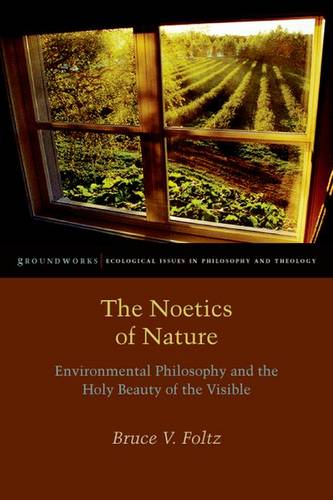 The Noetics of Nature – Environmental Philosophy and the Holy Beauty of the Vis…