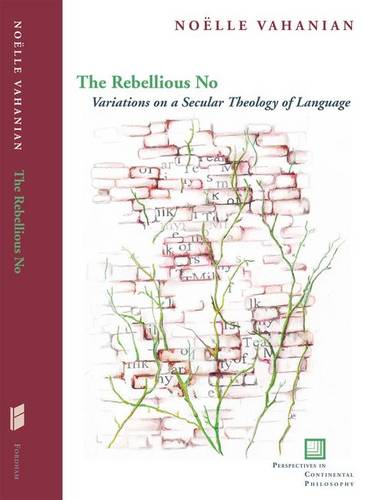 The Rebellious No – Variations on a Secular Theology of Language Vahanian