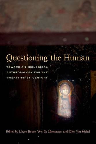 Questioning the Human – Toward a Theological Anthropology for the Twenty–First …