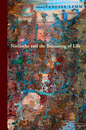 Nietzsche and the Becoming of Life Lemm Hardback John Wiley & Sons 9780823262861