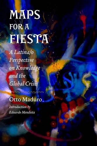Maps for a Fiesta – A Latina/o Perspective on Knowledge and the Global Crisis