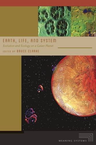 Earth, Life, and System – Evolution and Ecology on a Gaian Planet Clarke