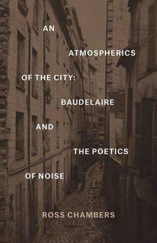 An Atmospherics of the City – Baudelaire and the Poetics of Noise Chambers