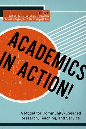 Academics in Action! – A Model for Community–Engaged Research, Teaching, and Se…