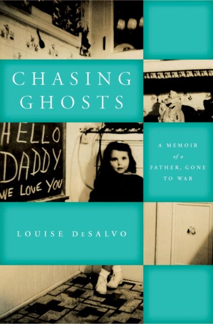 Chasing Ghosts – A Memoir of a Father, Gone to War Desalvo Paperback