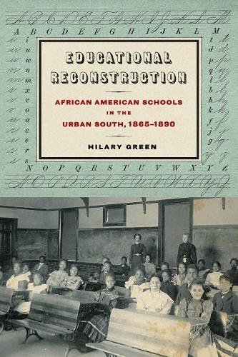 Educational Reconstruction – African American Schools in the Urban South, 1865–…