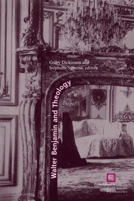 Walter Benjamin and Theology Dickinson Symons Paperback John Wiley & Sons