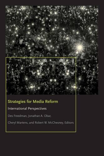 Strategies for Media Reform – International Perspectives Freedman Obar Martens