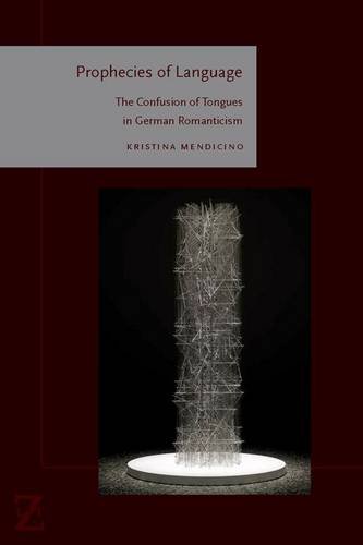 Prophecies of Language – The Confusion of Tongues in German Romanticism Hardback
