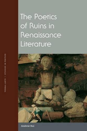 The Poetics of Ruins in Renaissance Literature Hui Paperback John Wiley & Sons