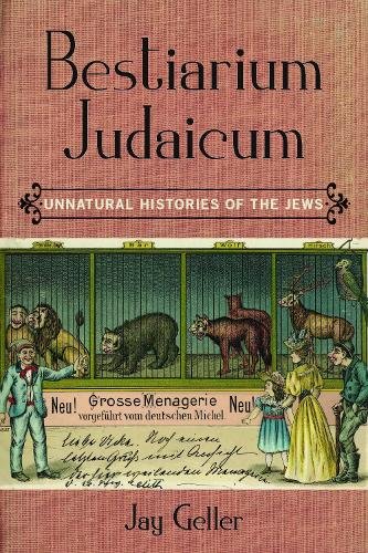 Bestiarium Judaicum – Unnatural Histories of the Jews Geller Hardback