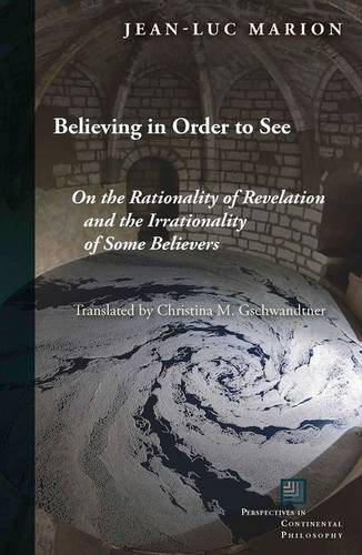 Believing in Order to See – On the Rationality of Revelation and the Irrational…