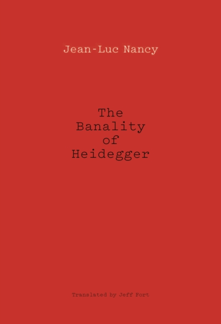 The Banality of Heidegger Nancy Fort Paperback ME – Fordham University Press