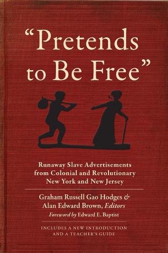 ""Pretends to Be Free"" – Runaway Slave Advertisements from Colonial and Revoluti…