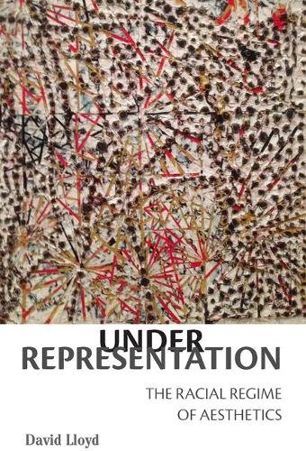 Under Representation – The Racial Regime of Aesthetics Lloyd Paperback