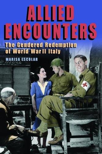 Allied Encounters – The Gendered Redemption of World War II Italy Escolar