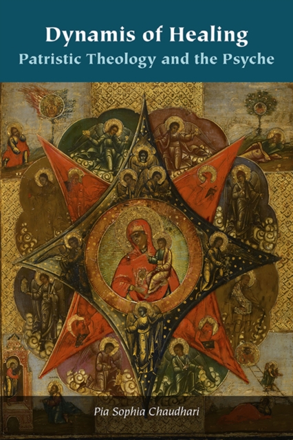 Dynamis of Healing – Patristic Theology and the Psyche Chaudhari Purpura