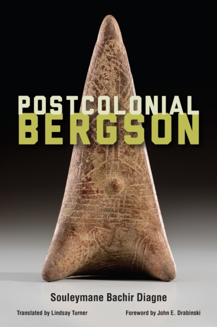 Postcolonial Bergson Diagne Turner Drabinski Hardback John Wiley & Sons
