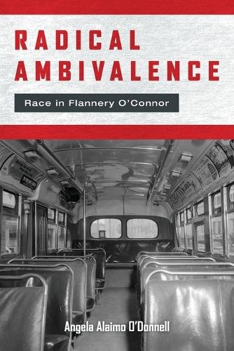 Radical Ambivalence – Race in Flannery O`Connor O`donnell Paperback