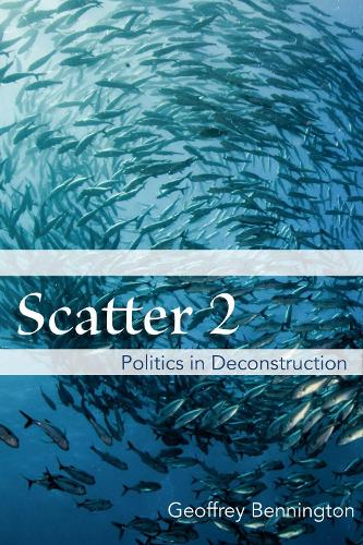 Scatter 2 – Politics in Deconstruction Bennington Hardback John Wiley & Sons