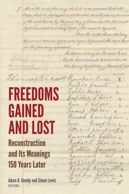 Freedoms Gained and Lost – Reconstruction and Its Meanings 150 Years Later Domby