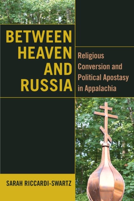 Between Heaven and Russia – Religious Conversion and Political Apostasy in Appa…
