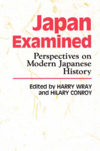 Japan Examined – Perspectives on Modern Japanese History Wray Conroy Paperback