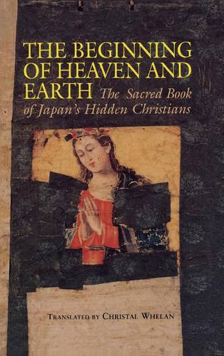 The Beginning of Heaven and Earth – The Sacred Book of Japan`s Hidden Christian…