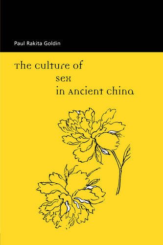 The Culture of Sex in Ancient China Goldin Paperback 9780824824822