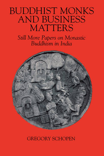 Buddhist Monks and Business Matters – Still More Papers on Monastic Buddhism in…