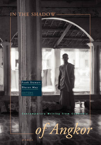 In the Shadow of Angkor – New Writing from Cambodia and Cambodian Americans