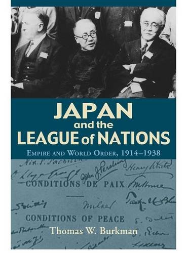 Japan and the League of Nations – Empire and World Order, 1914–1938 Burkman