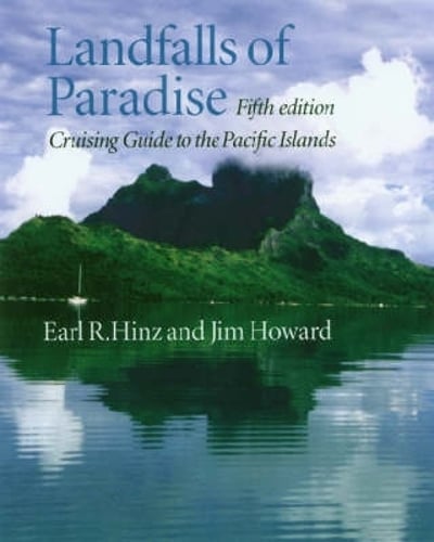 Landfalls of Paradise – Cruising Guide to the Pacific Islands Hinz Howard
