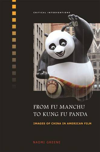 From Fu Manchu to Kung Fu Panda – Images of China in American Film Greene