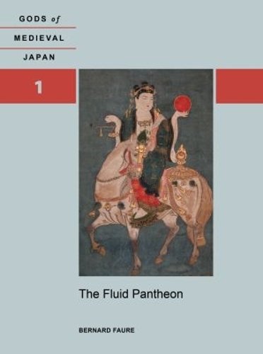 The Fluid Pantheon – Gods of Medieval Japan Volume 1 Faure Paperback