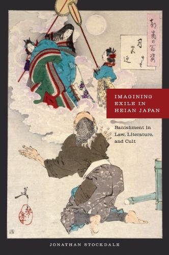 Imagining Exile in Heian Japan – Banishment in Law, Literature, and Cult