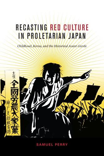 Recasting Red Culture in Proletarian Japan – Childhood, Korea, and the Historic…