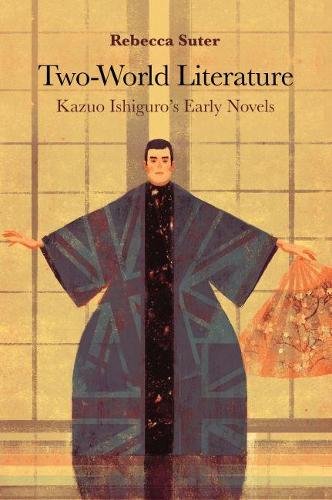 Two–World Literature – Kazuo Ishiguro′s Early Novels Suter Hardback