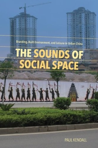 The Sounds of Social Space – Branding, Built Environment, and Leisure in Urban …