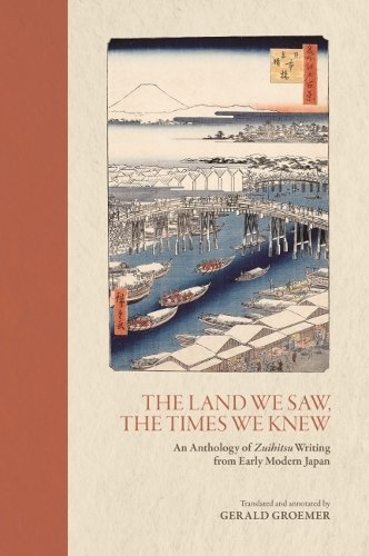 The Land We Saw, the Times We Knew – An Anthology of Zuihitsu Writing from Earl…
