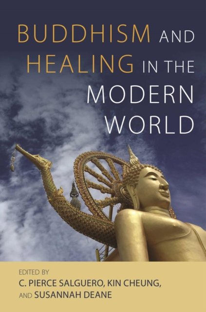 Buddhism and Healing in the Modern World Salguero Cheung Deane Curley Mckinley
