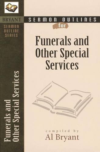 Sermon Outlines for Funerals and Other Special Services Bryant Paperback