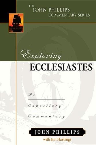 Exploring Ecclesiastes – An Expository Commentary Phillips Hastings Hardback