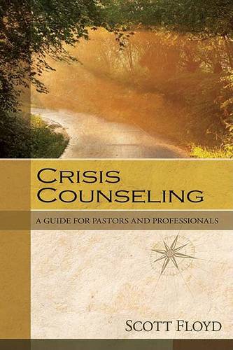 Crisis Counseling – A Guide for Pastors and Professionals Floyd Paperback